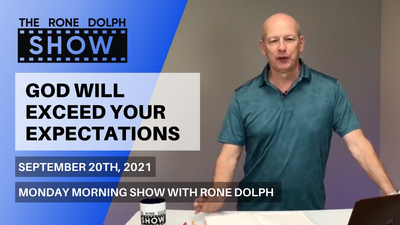 God Will Exceed Your Expectations - Monday Christian Message | The Rone Dolph Show