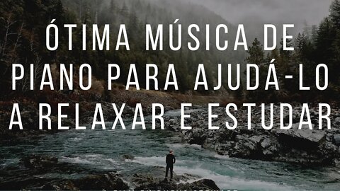 🎵Ótima música de piano para ajudá-lo a relaxar🧘‍♂️ e estudar/Great piano music to help you relax🧘‍♂️