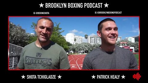 BROOKLYN BOXING PODCAST - ROUND 43 - SHOTA TCHIGLADZE