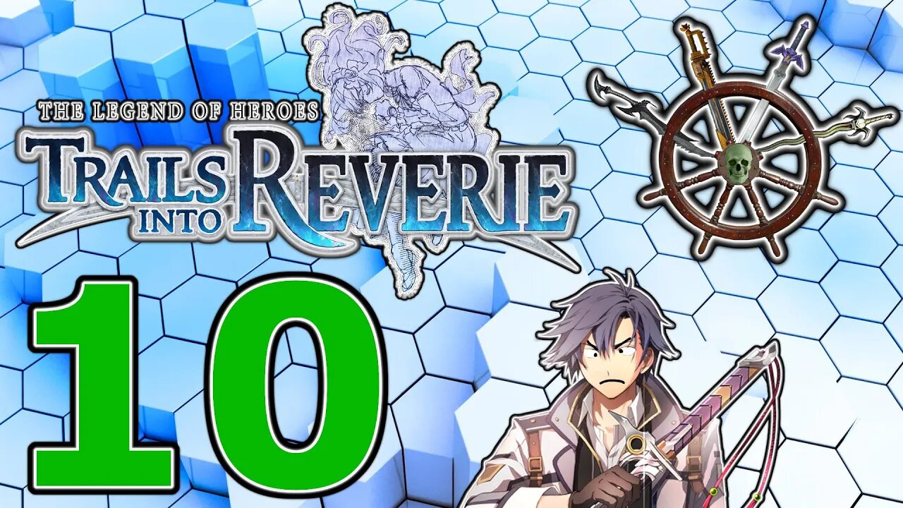 The Legend of Heroes Trails Into Reverie - Part 10 - Oh Lordy