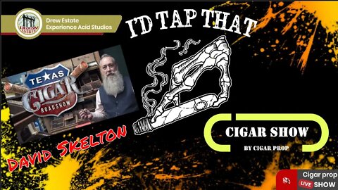 I'd Tap That Cigar Show Episode 14 with the Texas Cigar Roadshow