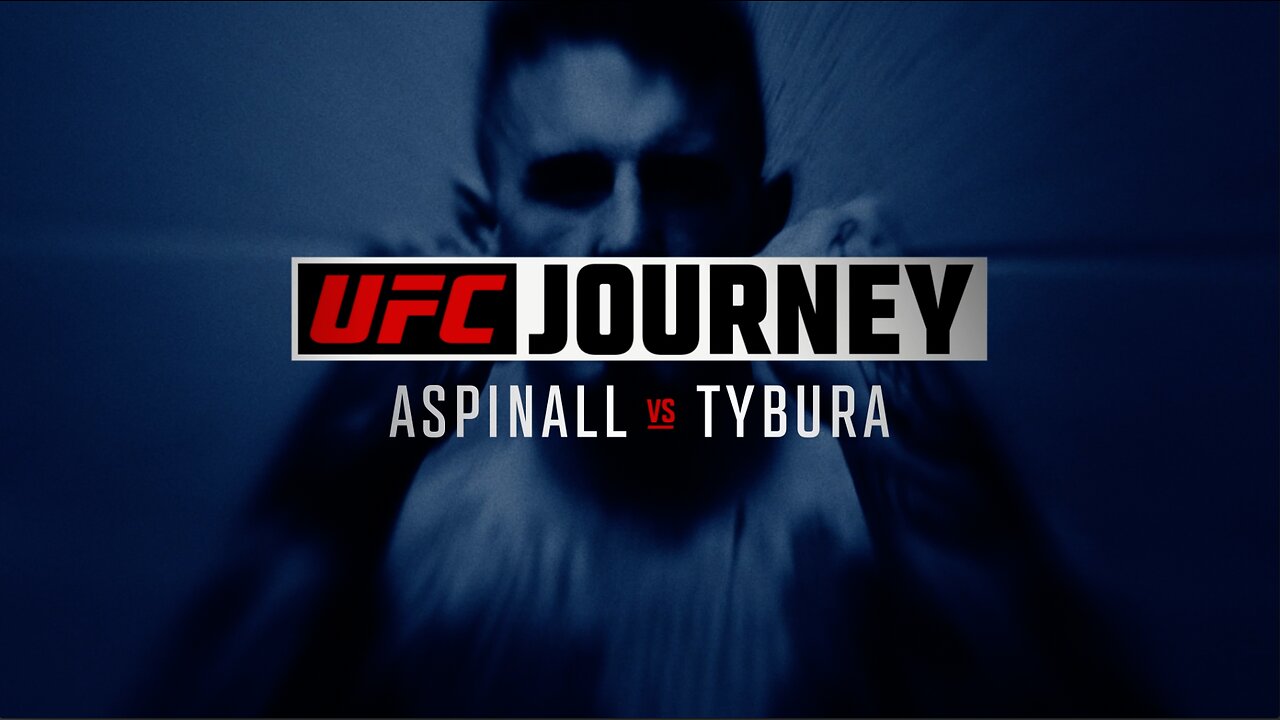 UFC Journey: Aspinall vs Tybura