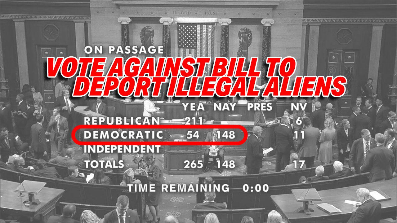 148 HOUSE DEMOCRATS VOTE AGAINST BILL TO DEPORT ILLEGAL ALIENS WHO ASSAULT POLICE