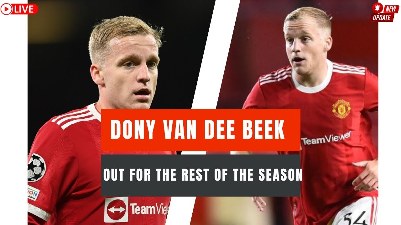 Manchester United News I Dony Van Dee Beek Out for The Rest of The Season