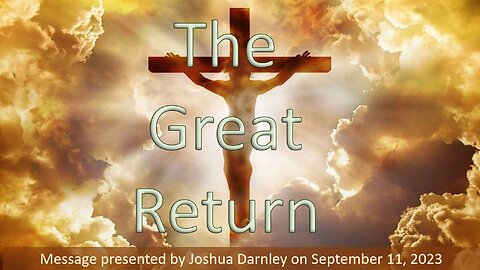 The Great Return September 11, with selected music and a Message on Forgiveness