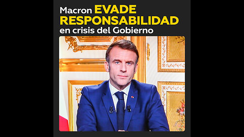 Macron rechaza dimitir y culpa a la oposición por el desorden en Francia