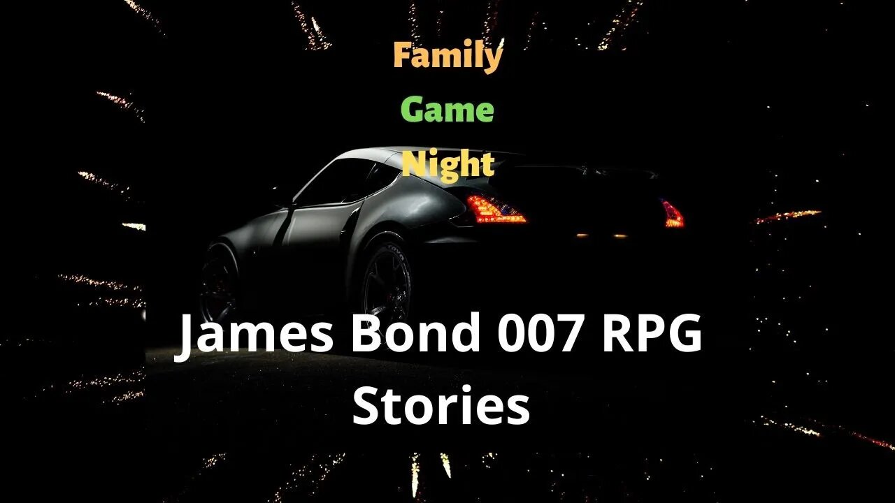 Family Game Night: James Bond 007: Role Playing in Her Majesty's Secret Service