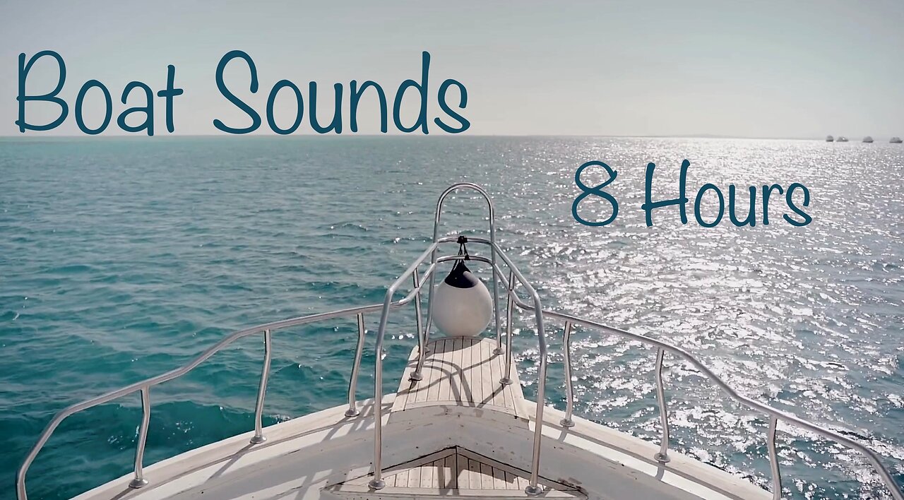 Escape Reality Through 8 Hours Of Boat Sounds Video