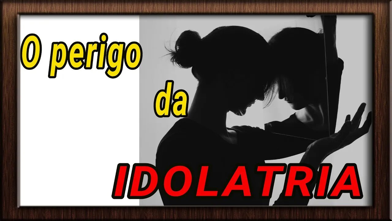 O que é idolatria?