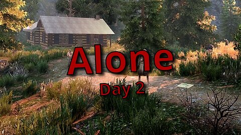 Alone Day 2 (7 Days A21)