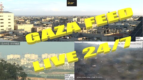 Live cams from GAZA Israel multicams day 30