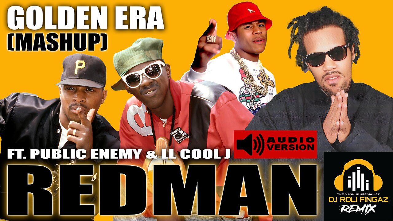 ⭐ MASHUP ⭐ Redman Feat. Public Enemy & LL Cool J - Golden Era Mashup (Roli Fingaz RMX) Dirty [Music Video]