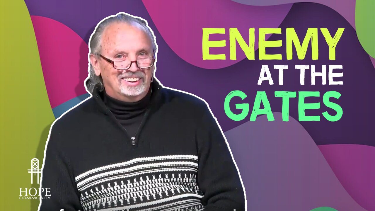 Enemy at the Gates | Hope Community Church | Pastor Brian Lother