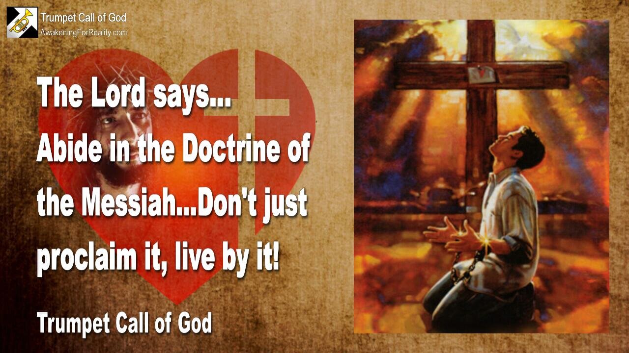 June 28, 2006 🎺 The Lord says... Abide in the Doctrine of the Messiah... Don't just proclaim it, live by it