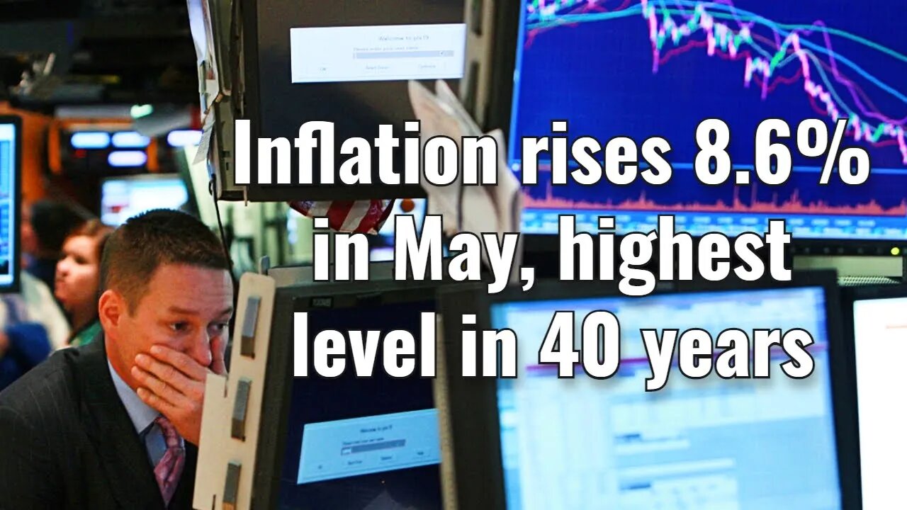 Inflation rises 8.6% in May, highest level in 40 years!