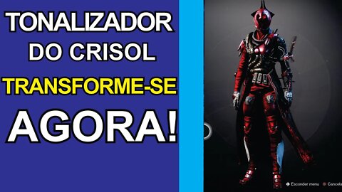 DESTINY 2 - TONALIZADORES DO CRISOL VEJA COMO FICA!