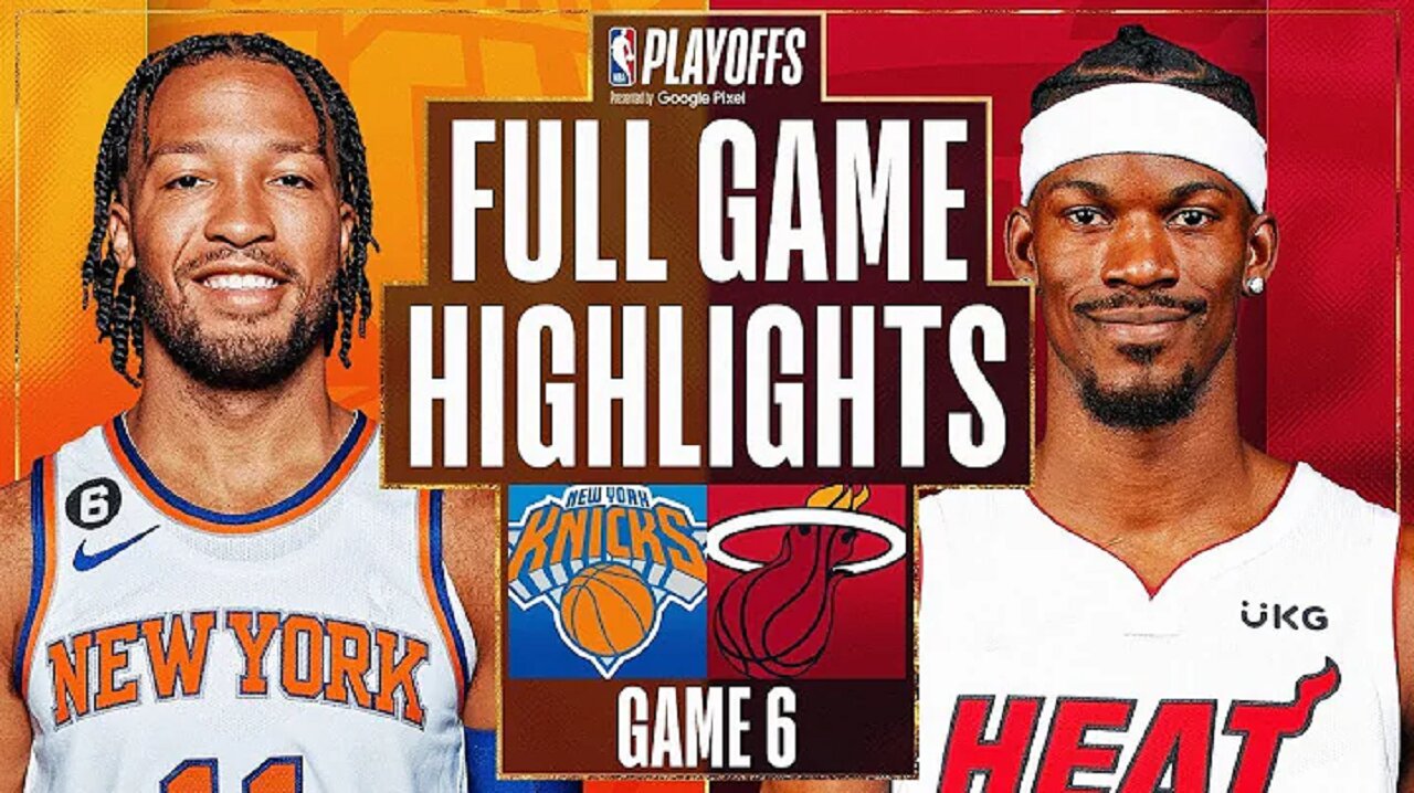 Miami Heat vs. New York Knicks Full Game 6 Highlights | May 12 | 2022-2023 NBA Playoffs