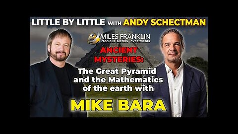 Ancient Mysteries: The Great Pyramid and Earth s Mathematics with Mike Bara (Little By Little)