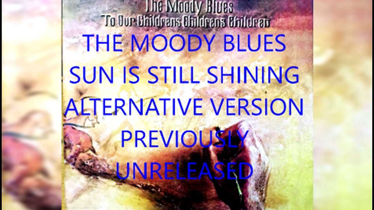 THE MOODY BLUES - SUN IS STILL SHINING - ALTERNATIVE VERSION FROM SACD DOUBLE CD