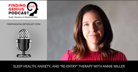 Sleep Health, Anxiety, and “Re-Entry” Therapy with Annie Miller