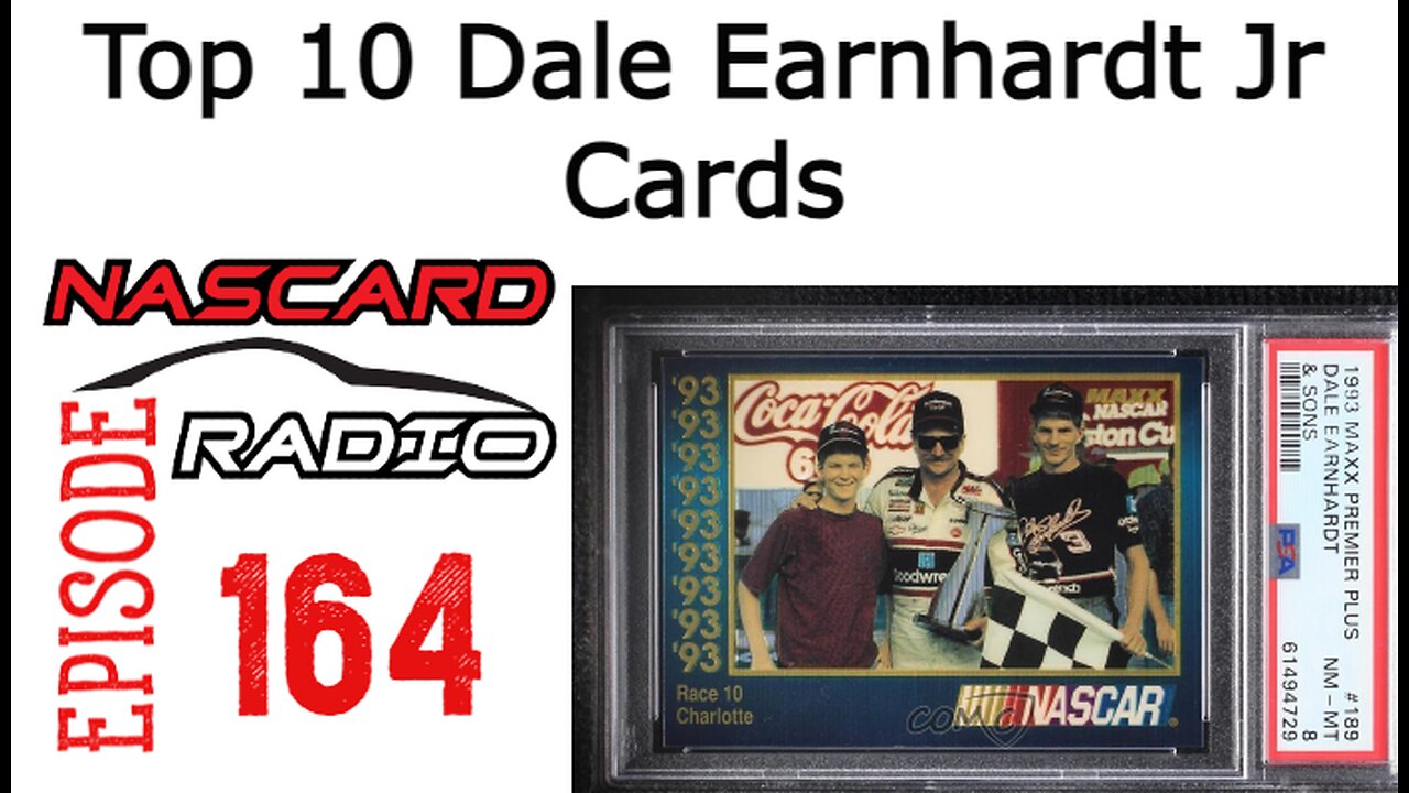 Episode 164: Top 10 Dale Earnhardt Jr Cards, Racing Recap and The Kings Court