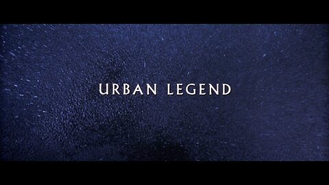 You Are An Urban Legend