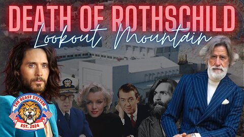 The Beast System: Death of Rothschild & The Connection of Lookout Mountain