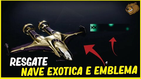 DESTINY 2 │ RESGATE NAVE EXÓTICA E EMBLEMA EXCLUSIVO
