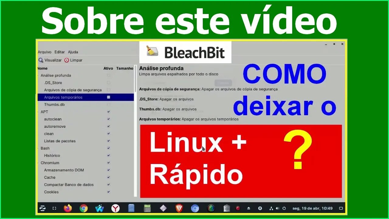 Video explicativo Como usar o BleachBit. Aplicativo de Limpeza do Linux para deixá-lo mais rápido.