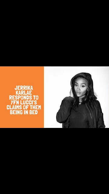 Jerrika Karlae Responds to YFN Lucci's Claims of Them Being in Bed