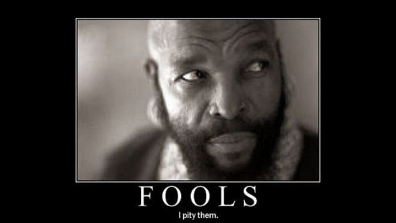 I pity the fools