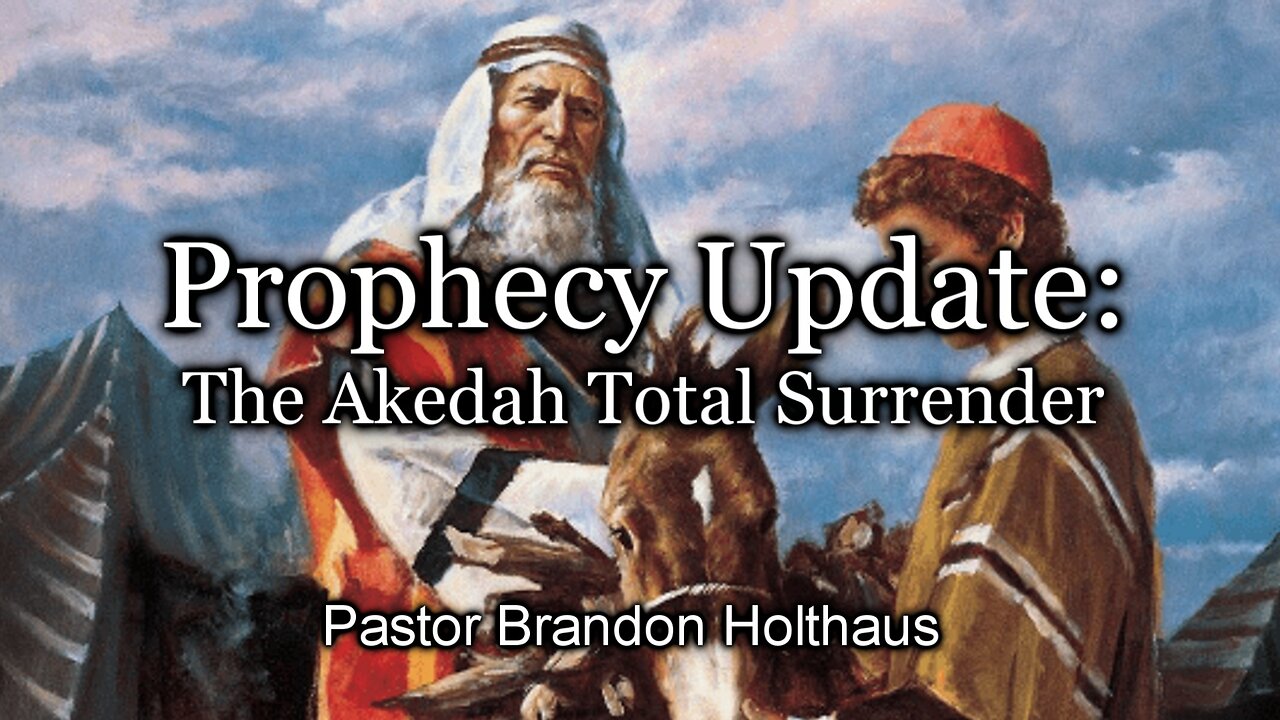 Prophecy Update: The Akedah Total Surrender