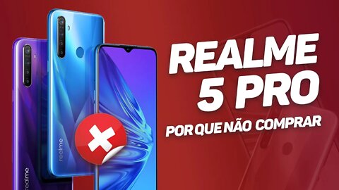 REALME 5 PRO - 5 MOTIVOS PARA NÃO COMPRAR!