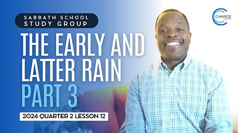 The Early and Latter Rain (Revelation 14) Sabbath School Lesson Study Group w/ Chris Bailey III