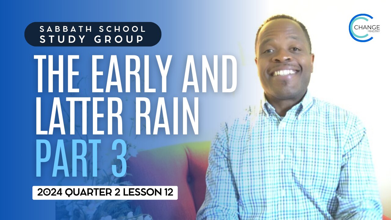 The Early and Latter Rain (Revelation 14) Sabbath School Lesson Study Group w/ Chris Bailey III