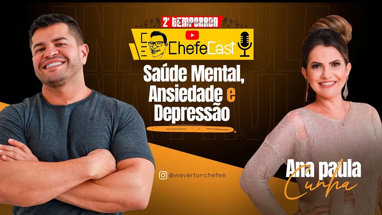 ChefeCast ANA PAULA CUNHA | como ter Saúde Mental e lidar com a ANSIEDADE e DEPRESSÃO