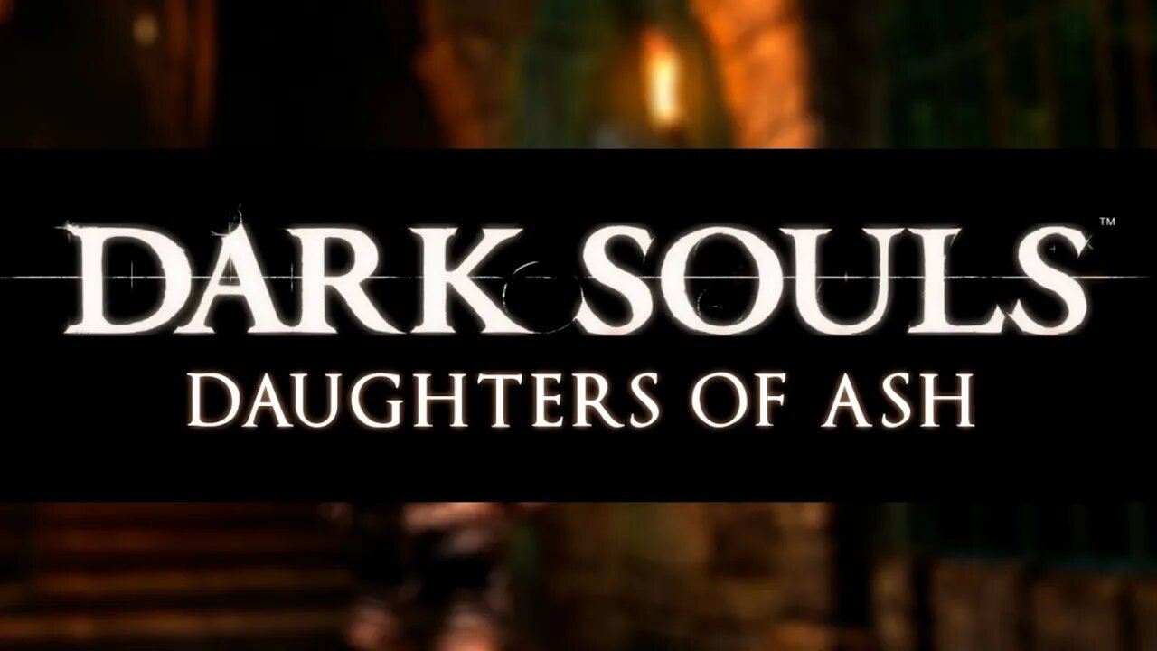 Dark Souls Daughters of Ash Remastered #2 MOD Дочери Пепла