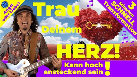 Deinem Herzen kannst Du trau'n – ACHTUNG! Kann hoch ansteckend sein!
