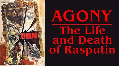 Agony: The Life and Death of Rasputin (FULL MOVIE) (USSR 1981/1975)