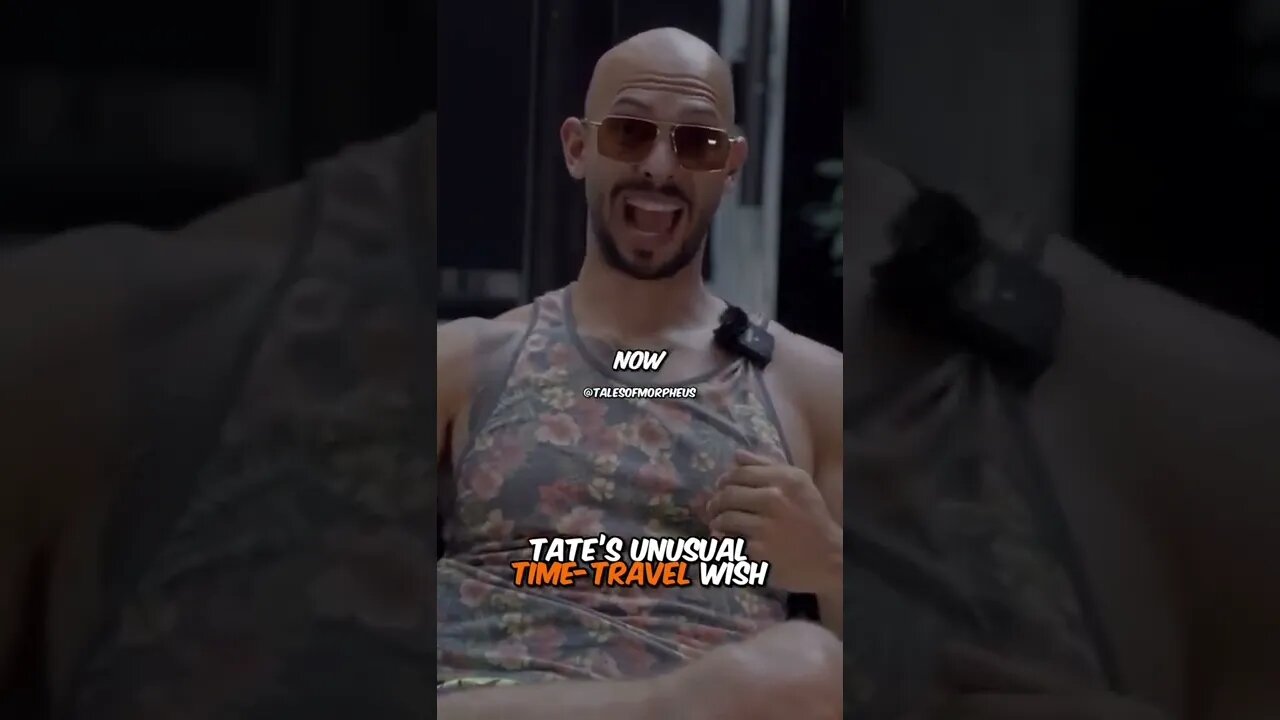 Andrew Tate time travel wish