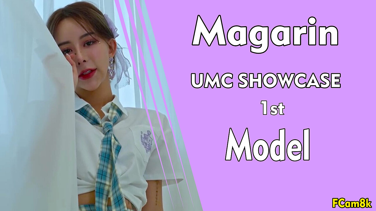 Magarin 마가린 두번째의상 UMC SHOWCASE 1st FCam8k