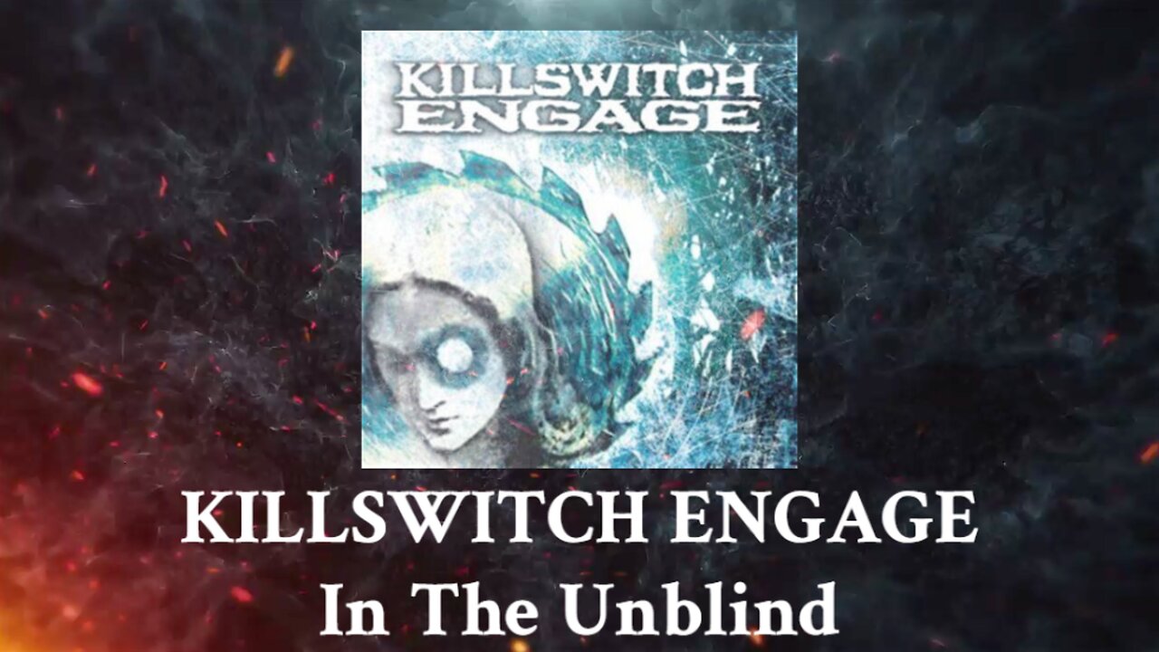 Killswitch Engage - In The Unblind (Lyric Video)