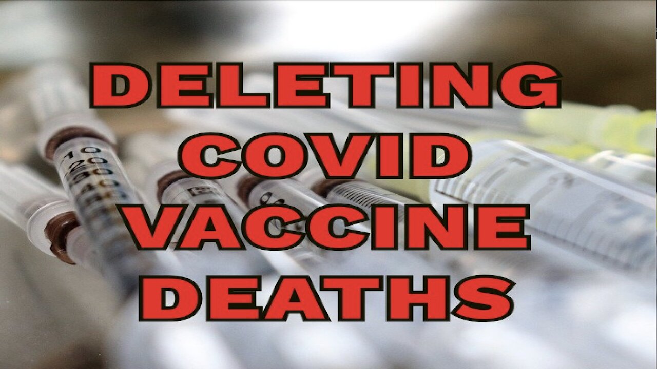 DELETING COVID VACCINE DEATHS!