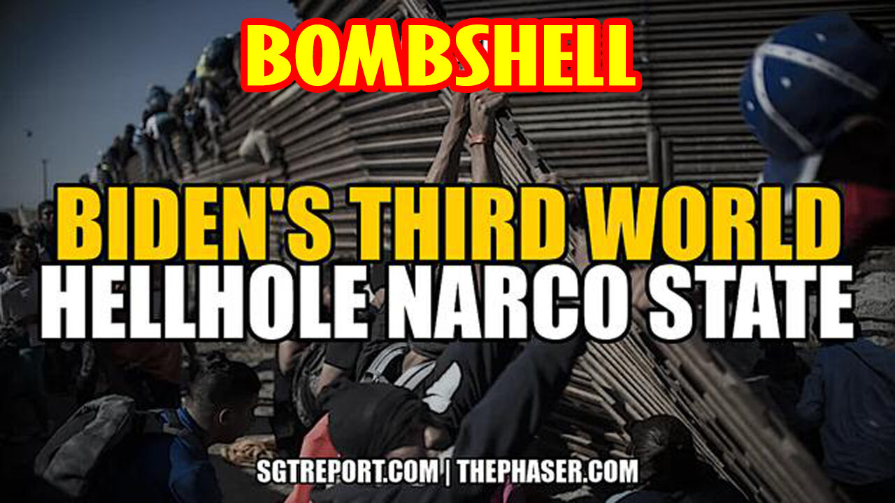 Bombhsell! Biden's Third World Hellhole Narco State - SGT Report 5.11.23