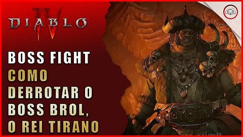 Diablo 4, Como derrotar o Boss Brol, O Rei Tirano na missão Descida às Chamas | Super-Dica Pt Br