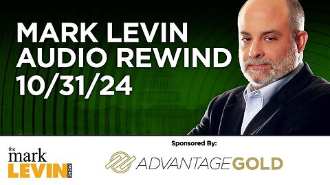 Mark Levin Audio Rewind - 10/31/24