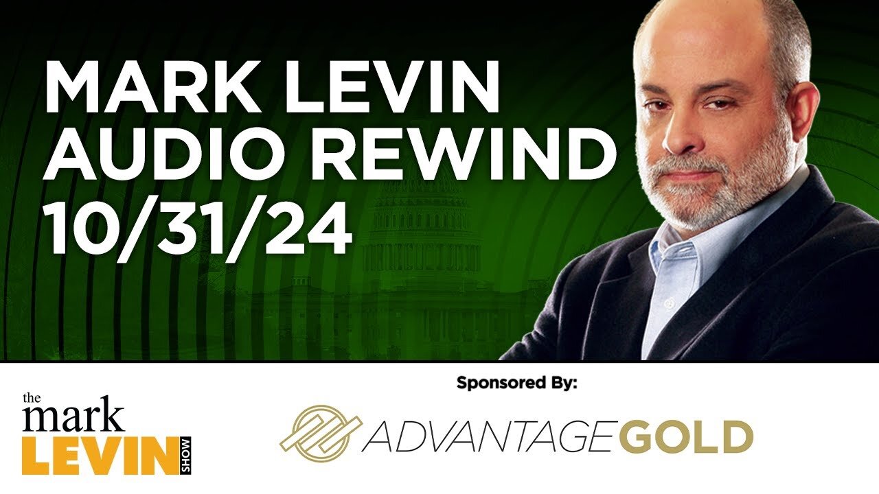 Mark Levin Audio Rewind - 10/31/24