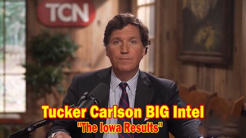 Tucker Carlson BIG Intel Jan 17: "What The Results In Iowa Mean?" Ep. 65