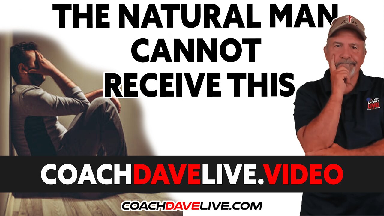 Coach Dave LIVE | 1-18-2022 | THE NATURAL MAN CANNOT RECEIVE THIS