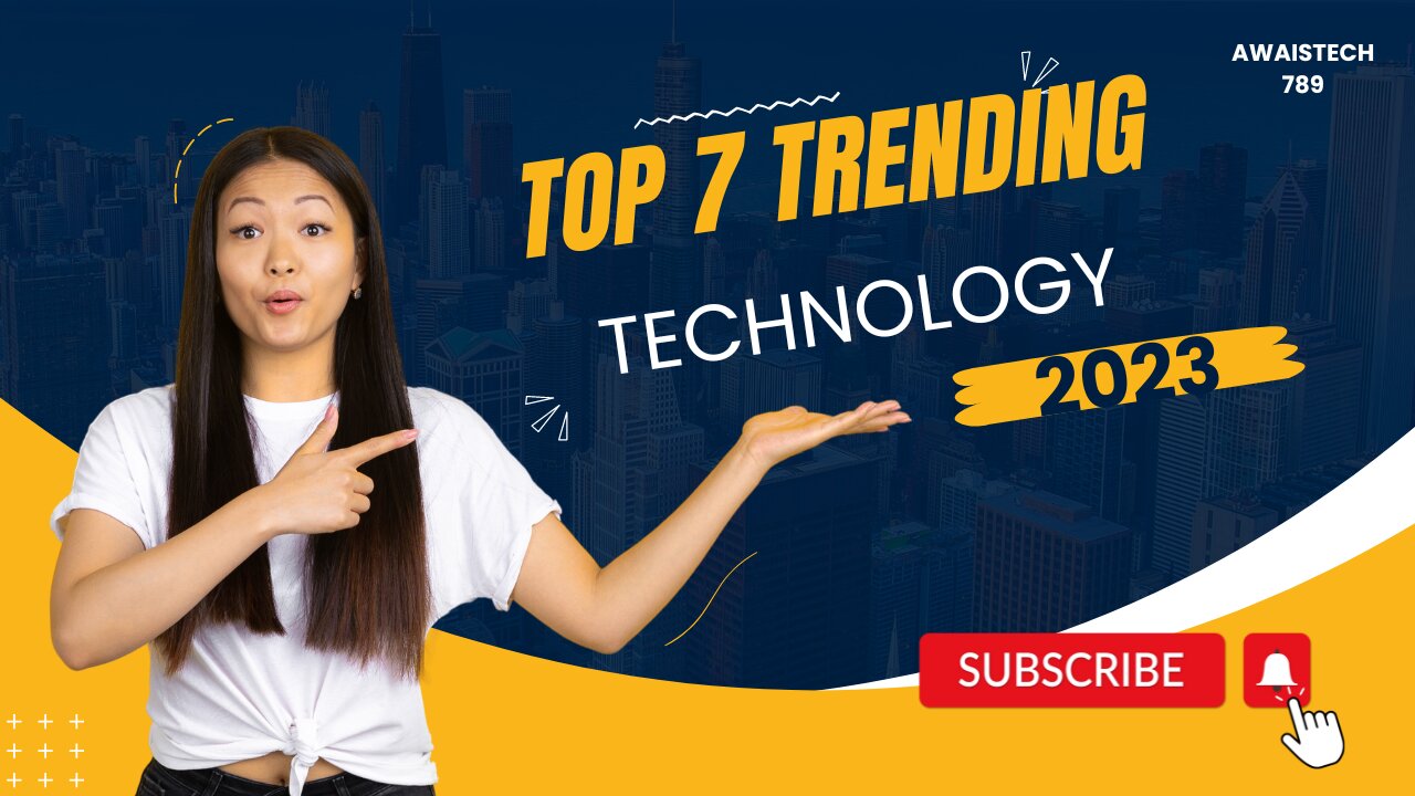 TOP 7 TRENDING TECHNOLOGY